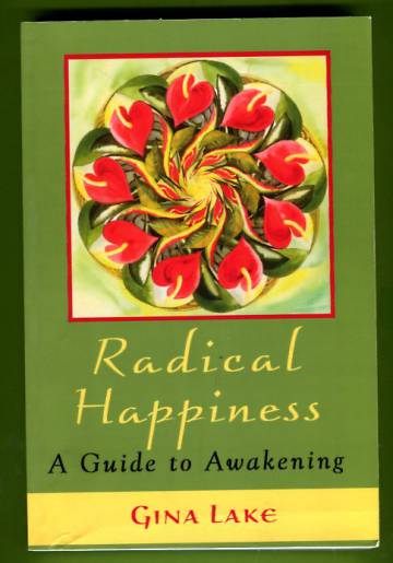 Radical Happiness - A Guide to Awakening