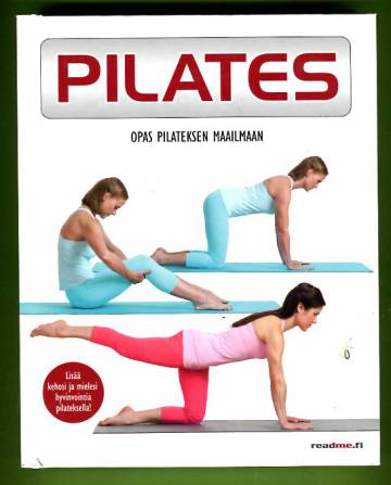 Pilates - Opas pilateksen maailmaan