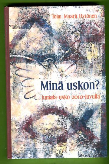 Minä uskon? - Jumala-usko 2010-luvulla: Synodaalikirja 2010