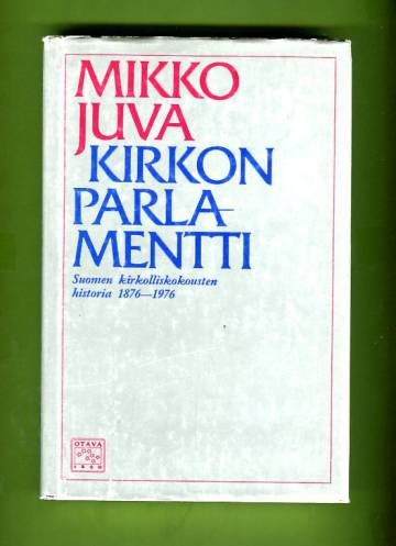 Kirkon parlamentti - Suomen kirkolliskokousten historia 1876-1976