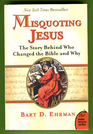 Misquoting Jesus - The Story Behind Who Changed the Bible and Why