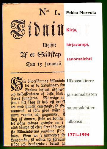 Kirja, kirjavampi, sanomalehti - Ulkoasukierre ja suomalaisten sanomalehtien ulkoasu 1771-1994