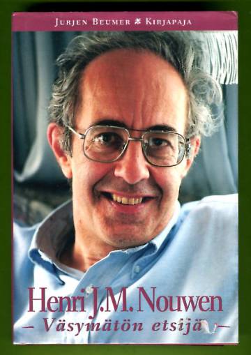 Henri J. M. Nouwen - Väsymätön etsijä