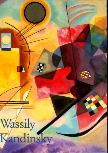 Wassily Kandinsky - 1866-1944 Maalaustaiteen vallankumous