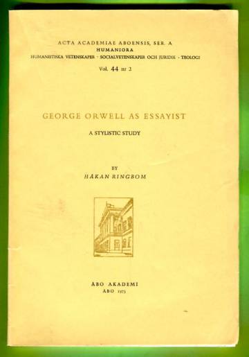 George Orwell as Essayist - A Stylistic Study