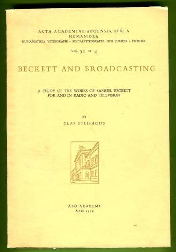 Beckett and Broadcasting - A Study of the Works of Samuel Beckett for and in Radio and Television