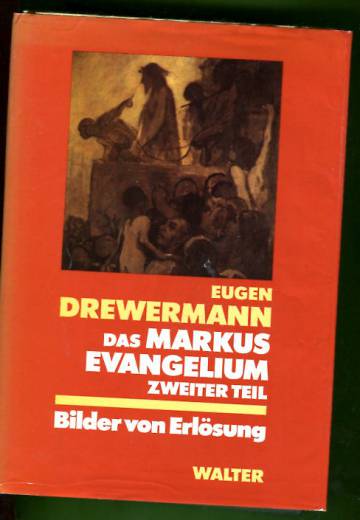 Das Markusevangelium - Zweiter Teil: Mk 9,14 bis 16,20- Bilder der Erfüllung