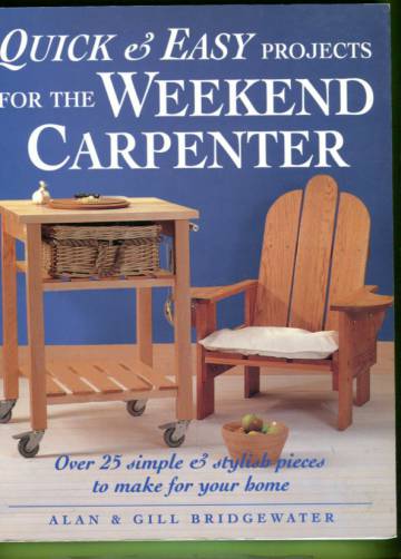 Quick & Easy Projects for the Weekend Carpenter