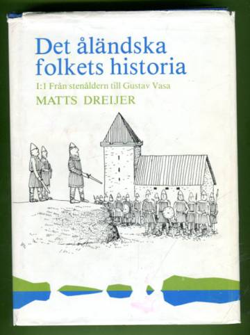 Det åländska folkets historia I:1 Från stenåldern till Gustav Vasa