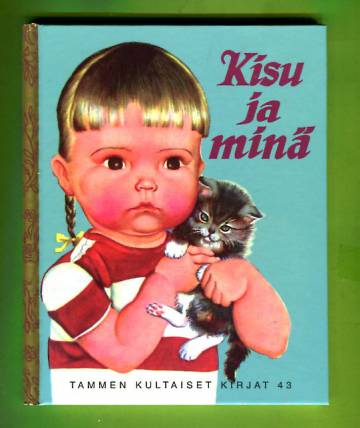 Tammen kultaiset kirjat 43 - Kisu ja minä