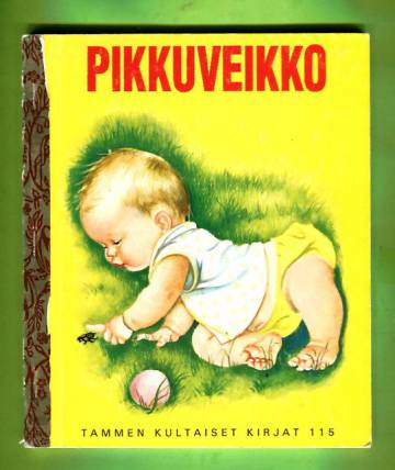 Tammen kultaiset kirjat 115 - Pikkuveikko