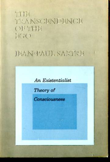 The Transcendence of the Ego - An Existentialist Theory of Consciousness