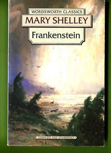 Frankenstein - Or the Modern Prometheus