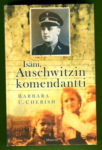 Isäni, Auschwitzin komendantti