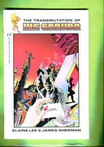 The Transmutation of Ike Garuda #1 (of 2) Jul 91