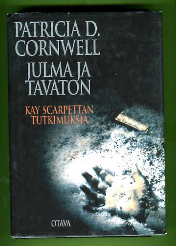 Julma ja tavaton - Kay Scarpettan tutkimuksia