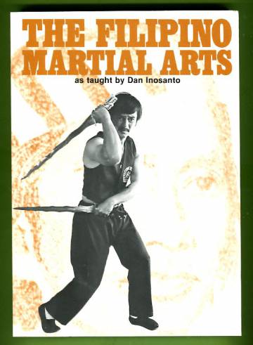 The Filipino Martial Arts as Taught by Dan Inosanto