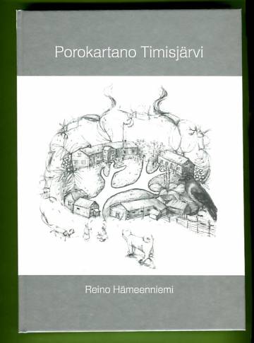 Porokartano Timisjärvi - Timisjärven elämää ennen Pentikin taidekeskusta