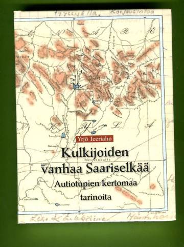 Kulkijoiden vanhaa Saariselkää: Autiotupien kertomaa - Tarinoita