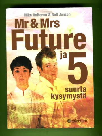 Mr & Mrs Future ja 5 suurta kysymystä