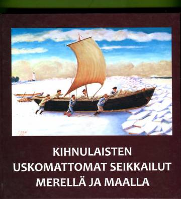 Kihnulaisten uskomattomat seikkailut merellä ja maalla