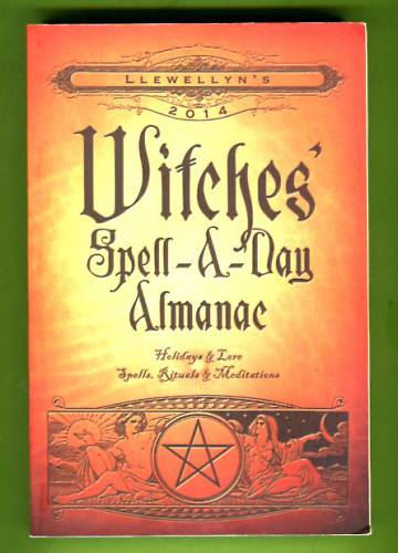 Witches' Spell-A-Day Almanac - Holidays & Lore, Spells, Rituals & Meditations