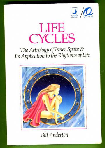 Life Cycles - The Astrology of Inner Space & Its Application to the Rhythms of Life