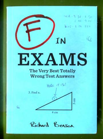 F in Exams - The Very Best Totally Wrong Test Answers