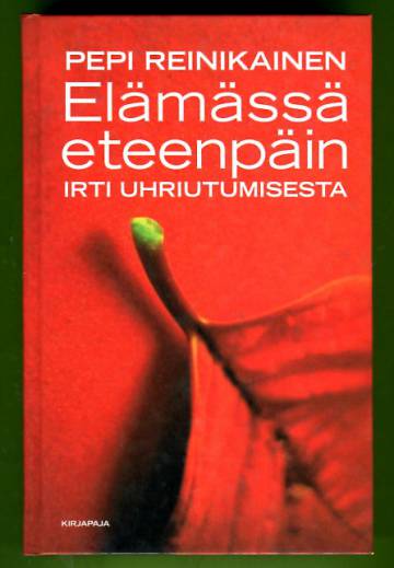 Elämässä eteenpäin - Irti uhriutumisesta