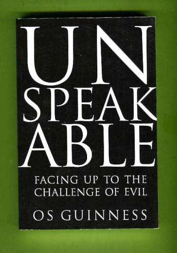 Unspeakable - Facing Up to the Challenge of Evil