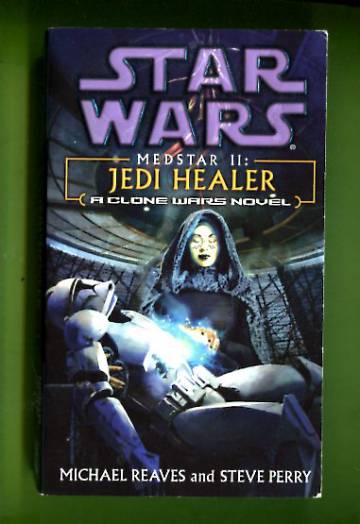 Star Wars - Medstar 2: Jedi Healer - A Clone Wars Novel