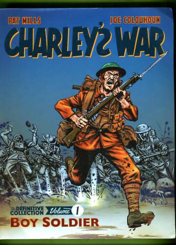 Charley's War: The Definitive Collection Vol. 1 - Boy Soldier