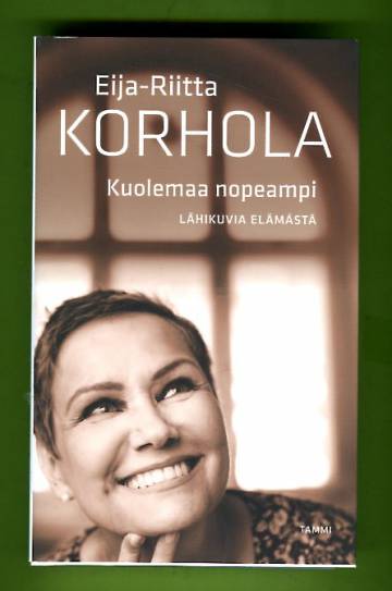 Kuolemaa nopeampi - Lähikuvia elämästä