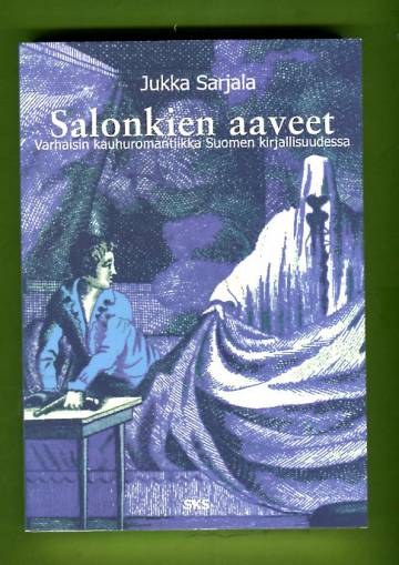 Salonkien aaveet - Varhaisin kauhuromantiikka Suomen kirjallisuudessa