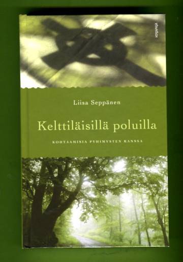 Kelttiläisillä poluilla - Kohtaamisia pyhimysten kanssa