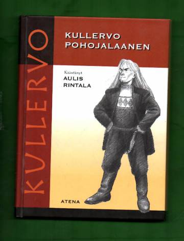 Kullervo pohojalaanen - Kalevalan Kullervo-taru Etelä-Pohjanmaan murteella