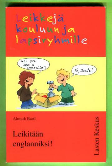 Leikitään englanniksi! - Leikkejä kouluun ja lapsiryhmille