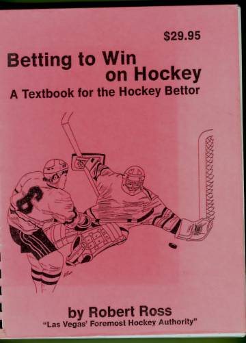 Betting to Win on Hockey - A Textbook for the Hockey Bettor