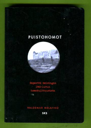 Puistohomot - Raportti Helsingin 1960-luvun homokulttuurista