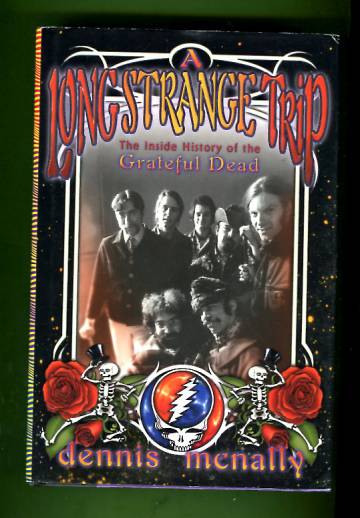 A Long Strange Trip - The Inside History of the Grateful Dead