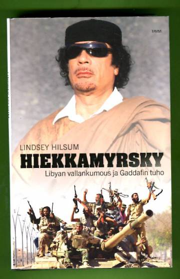 Hiekkamyrsky - Libyan vallankumous ja Gaddafin tuho