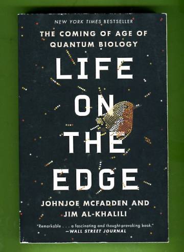 Life on the Edge - The Coming of Age of Quantum Biology