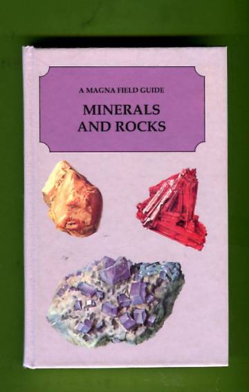 A Magna Field Guide - Minerals and Rocks