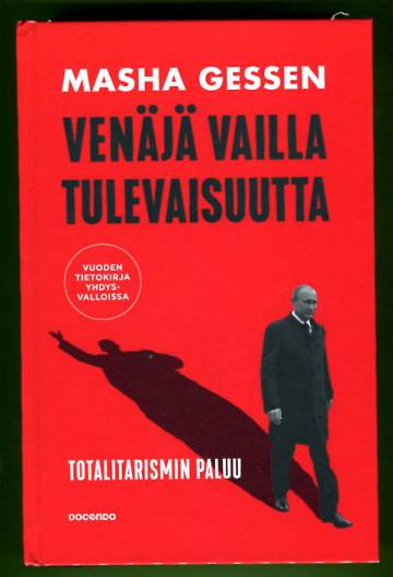 Venäjä vailla tulevaisuutta - Totalitarismin paluu