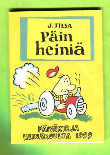 Päin heiniä - Päiväkirja heinäkuulta 1999