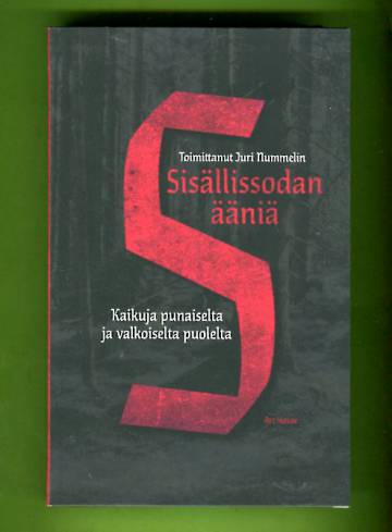 Sisällissodan ääniä - Kaikuja punaiselta ja valkoiselta puolelta