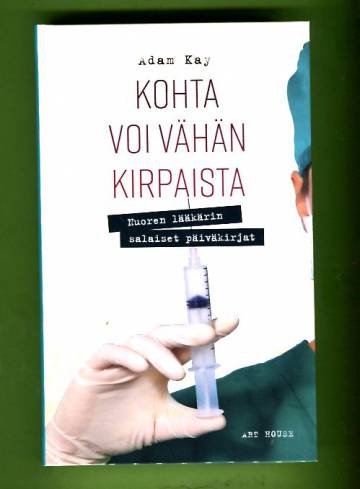 Kohta voi vähän kirpaista - Nuoren lääkärin salaiset päiväkirjat