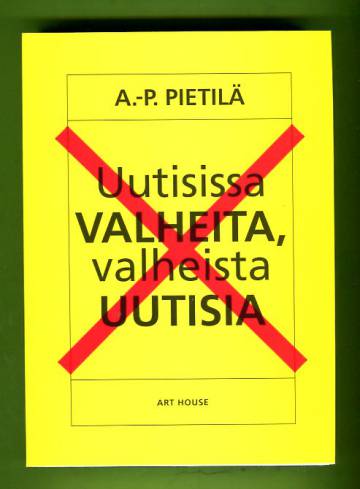 Uutisissa valheita, valheista uutisia