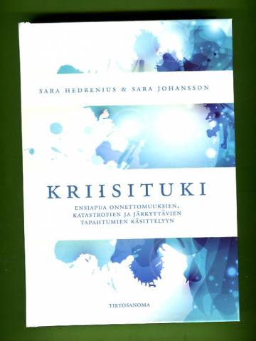 Kriisituki - Ensiapua onnettomuuksien, katastrofien ja järkyttävien tapahtumien käsittelyyn