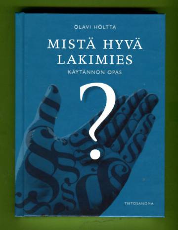 Mistä hyvä lakimies? - Käytännön opas